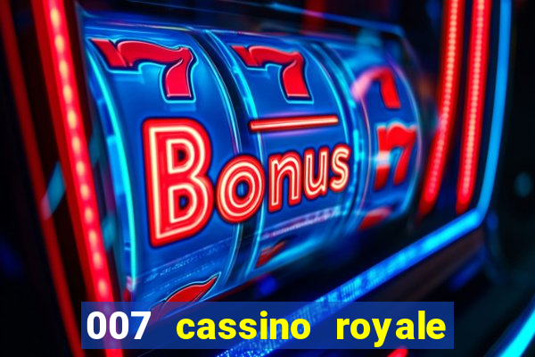 007 cassino royale completo dublado